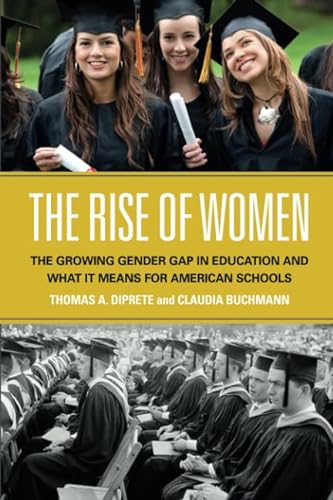Stock image for The Rise of Women: The Growing Gender Gap in Education and What it Means for American Schools for sale by BooksRun
