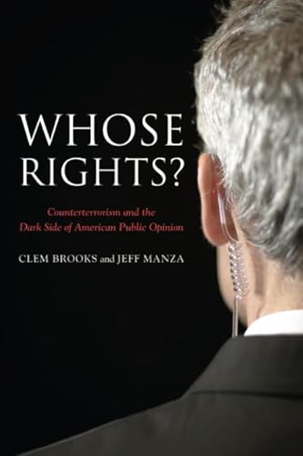 Stock image for Whose Rights?: Counterterrorism and the Dark Side of American Public Opinion for sale by Wonder Book