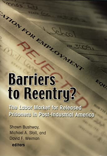 Stock image for Barriers to Reentry? : The Labor Market for Released Prisoners in Post-Industrial America for sale by Better World Books: West