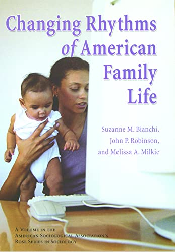 Stock image for Changing Rhythms of American Family Life (Rose Series in Sociology) for sale by SecondSale