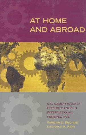 Beispielbild fr At Home and Abroad: U.S. Labor-Market Performance in International Perspective zum Verkauf von Midtown Scholar Bookstore