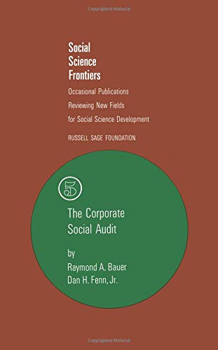 The Corporate Social Audit (Social Science Frontiers) (9780871541031) by Bauer, Raymond A.; Fenn, Dan H.