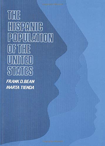The Hispanic Population of the United States (Russell Sage Foundation Census Series) (9780871541055) by Bean, Frank D.; Tienda, Marta