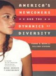 Imagen de archivo de America's Newcomers and the Dynamics of Diversity a la venta por Better World Books