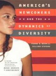 America's Newcomers and the Dynamics of Diversity (American Sociological Association's Rose Series) (9780871541246) by Bean, Frank D.; Stevens, Gillian