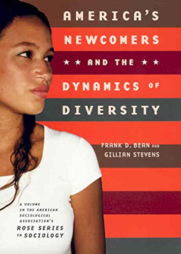 Imagen de archivo de America's Newcomers and the Dynamics of Diversity (American Sociological Association Rose Monographs) a la venta por Half Price Books Inc.
