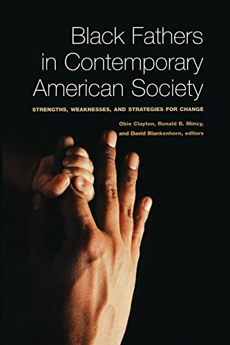 Stock image for Black Fathers in Contemporary American Society : Strengths, Weaknesses, and Strategies for Change for sale by Better World Books