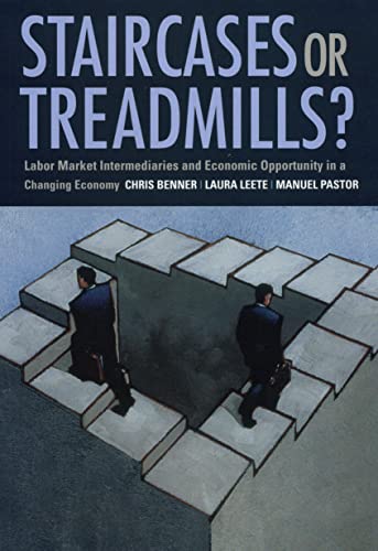 Stock image for Staircases or Treadmills? : Labor Market Intermediaries and Economic Opportunity in a Changing Economy for sale by Better World Books: West