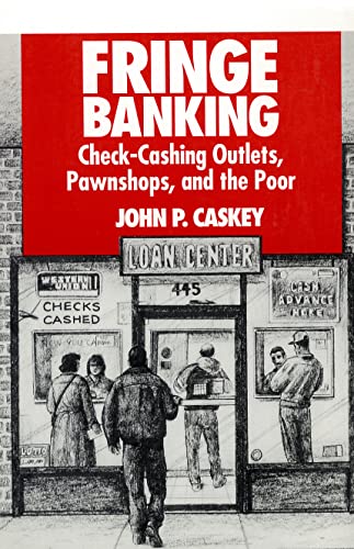 Stock image for Fringe Banking : Check-Cashing Outlets, Pawnshops, and the Poor for sale by Better World Books