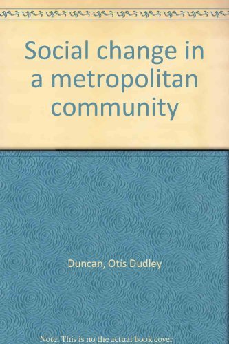 Social change in a metropolitan community (9780871542175) by Duncan, Otis Dudley