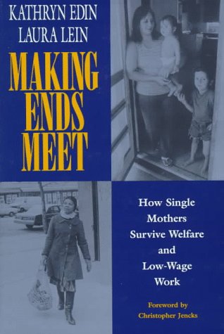 Stock image for Making Ends Meet : How Single Mothers Survive Welfare and Low-Wage Work for sale by Better World Books