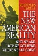 Beispielbild fr The New American Reality : Who We Are, How We Got Here, Where We Are Going zum Verkauf von Better World Books