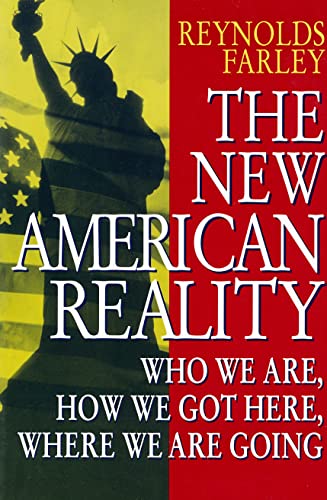 Imagen de archivo de The New American Reality : Who We Are, How We Got Here, Where We Are Going a la venta por Better World Books: West