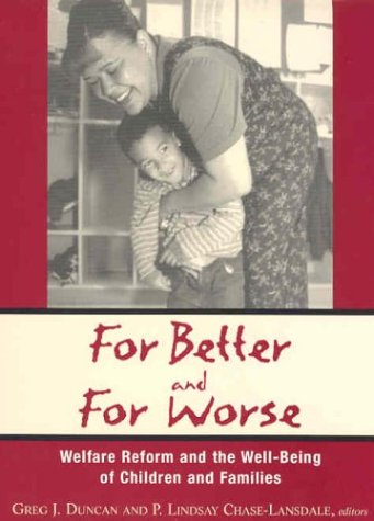 Stock image for For Better and for Worse: Welfare Reform and the Well-Being of Children and Families for sale by Wonder Book