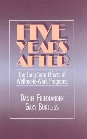Stock image for Five Years After : The Long-Term Effects of Welfare-to-Work Programs for sale by Daedalus Books