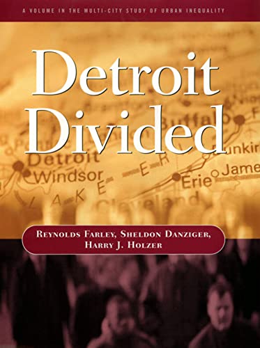 Detroit Divided (Multi-City Study of Urban Inequality) (9780871542816) by Farley, Reynolds; Danziger, Sheldon; Holzer, Harry J.