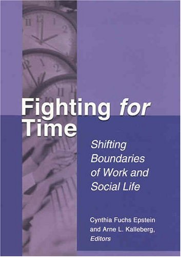 Beispielbild fr Fighting for Time : Shifting Boundaries of Work and Social Life zum Verkauf von Better World Books