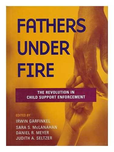 9780871543035: Fathers Under Fire: The Effects of Child Support Policy on Non Resident Fathers