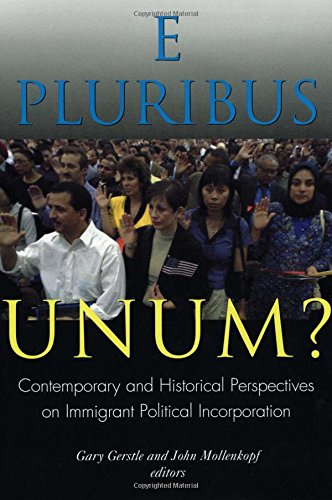 Beispielbild fr E Pluribus Unum?: Contemporary and Historical Perspectives on Immigrant Political Incorporation zum Verkauf von Books From California