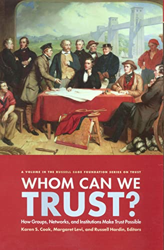 Imagen de archivo de Whom Can We Trust?: How Groups, Networks, and Institutions Make Trust Possible (The Russell Sage Foundation Series on Trust) a la venta por Phatpocket Limited