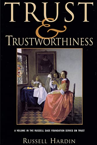 

Trust and Trustworthiness (Russell Sage Foundation Series on Trust)