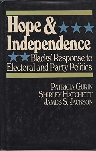 Beispielbild fr Hope and Independence : Blacks' Response to Electoral and Party Politics zum Verkauf von Better World Books