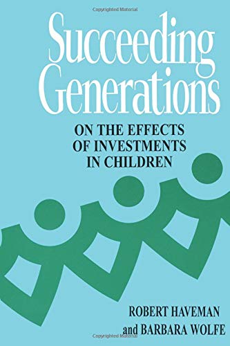 9780871543806: Succeeding Generations: On the Effects of Investments in Children