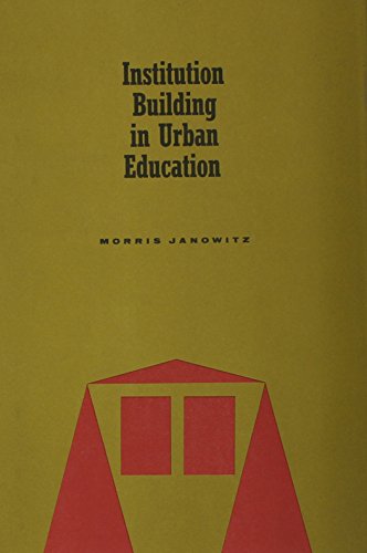 Beispielbild fr Institution Building in Urban Education zum Verkauf von Better World Books