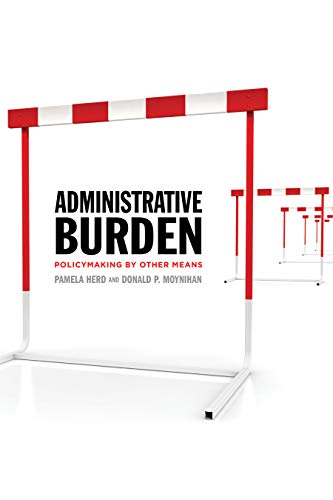 

Administrative Burden: Policymaking by Other Means