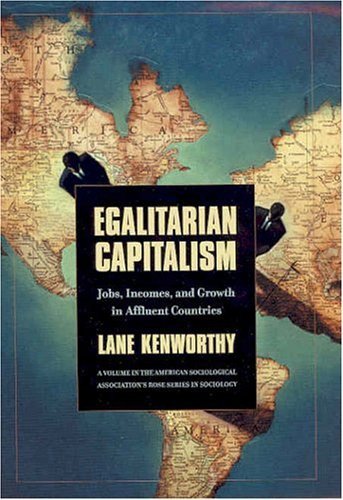 Imagen de archivo de Egalitarian Capitalism : Jobs, Incomes, and Growth in Affluent Countries a la venta por Better World Books