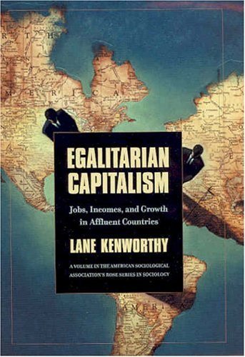 9780871544513: Egalitarian Capitalism: Jobs, Incomes, and Growth in Affluent Countries