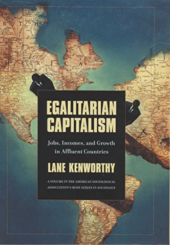 9780871544520: Egalitarian Capitalism: Jobs, Incomes, and Growth in Affluent Countries