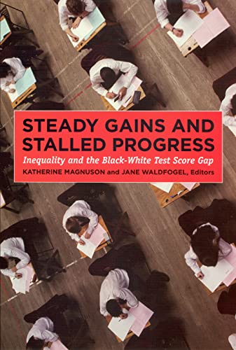Stock image for Steady Gains and Stalled Progress: Inequality and the Black-White Test Score Gap for sale by SecondSale