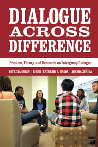 Dialogue Across Difference: Practice, Theory, and Research on Intergroup Dialogue (9780871544766) by Gurin, Patricia; Nagda, Biren (Ratnesh) A.; Zuniga, Ximena