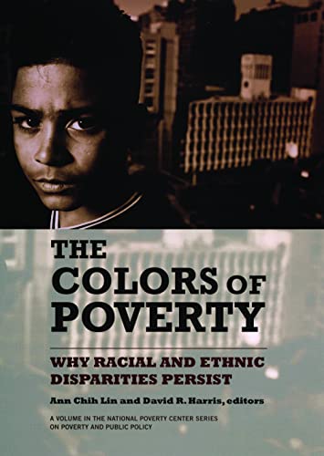 Imagen de archivo de The Colors of Poverty : Why Racial and Ethnic Disparities Persist a la venta por Better World Books