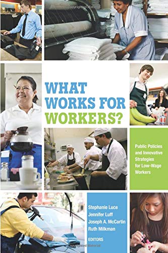 Stock image for What Works for Workers?: Public Policies and Innovative Strategies for Low-Wage Workers for sale by Books From California