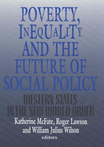 Beispielbild fr Poverty, Inequality, and the Future of Social Policy : Western States in the New World Order zum Verkauf von Better World Books: West