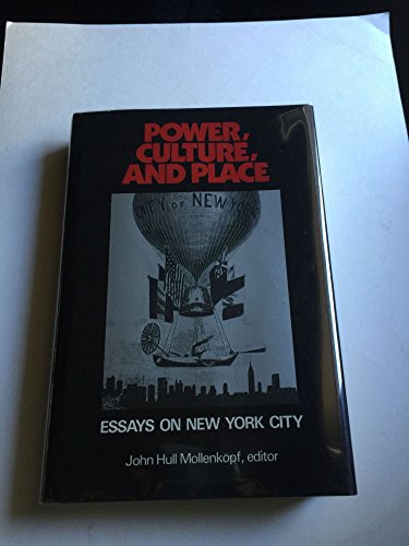 Power, Culture and Place: Essays on New York City (9780871546036) by Mollenkopf, John H.