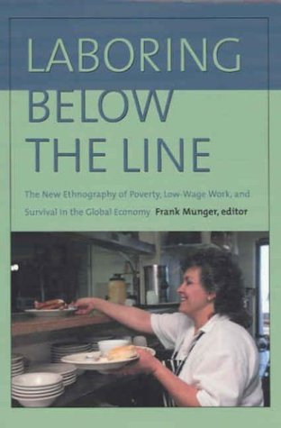 9780871546173: Laboring below the Line: The New Ethnography of Poverty, Low-Wage Work, and Survival in the Global Economy