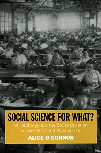 Beispielbild fr Social Science for What? : Philanthropy and the Social Question in a World Turned Rightside Up zum Verkauf von Better World Books