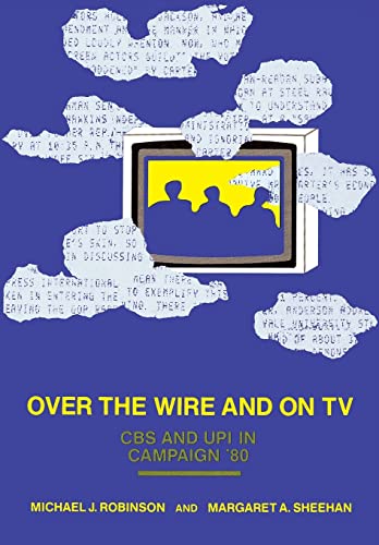 Stock image for Over the Wire and on TV: CBS and Upi in Campaign '80 for sale by beat book shop