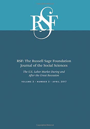 Imagen de archivo de RSF: The Russell Sage Foundation Journal of the Social Sciences: The U.S. Labor Market During and After the Great Recession a la venta por Midtown Scholar Bookstore