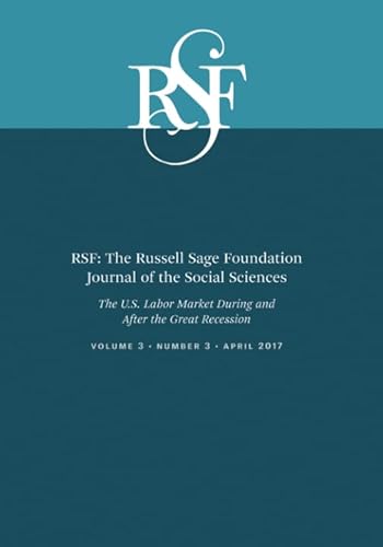 Stock image for RSF: The Russell Sage Foundation Journal of the Social Sciences: The U.S. Labor Market During and After the Great Recession for sale by Midtown Scholar Bookstore