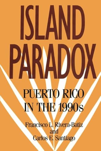 Imagen de archivo de Island Paradox: Puerto Rico in the 1990s (Russell Sage Foundation Census) a la venta por Midtown Scholar Bookstore