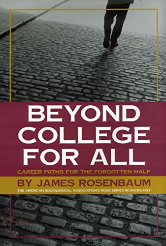 Stock image for Beyond College for All : Career Paths for the Forgotten Half for sale by Better World Books: West