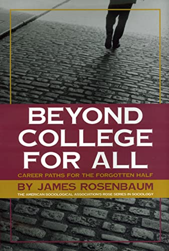 9780871547538: Beyond College For All: Career Paths for the Forgotten Half (American Sociological Association's Rose Series)