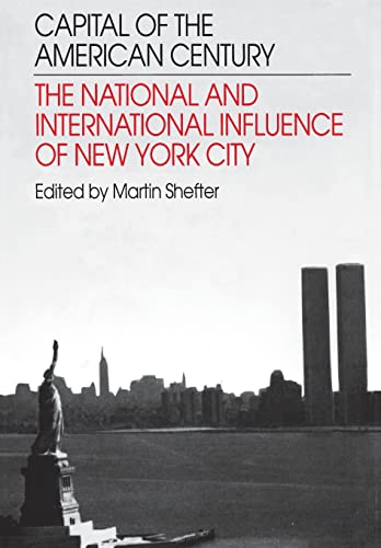 Stock image for Capital of the American Century: The National and International Influence of New York City for sale by Ergodebooks