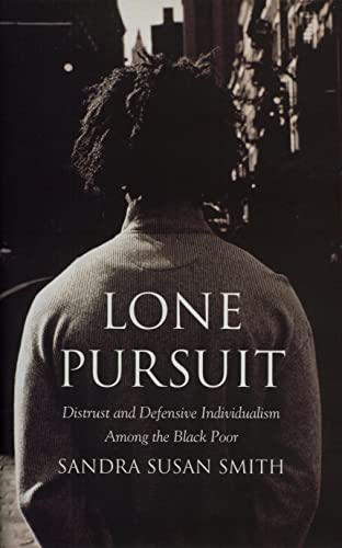 9780871547743: Lone Pursuit: Distrust and Defensive Individualism Among the Black Poor