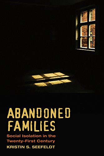 Stock image for Abandoned Families: Social Isolation in the Twenty-First Century for sale by SecondSale