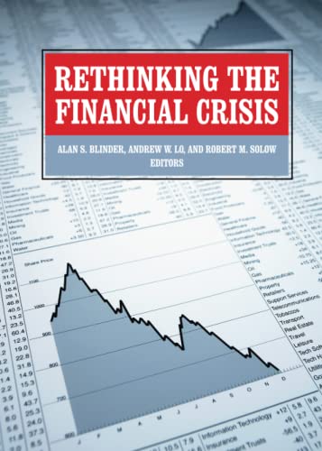 Rethinking the Financial Crisis (9780871548108) by Blinder, Alan S.; Loh, Andrew W.; Solow, Robert M.